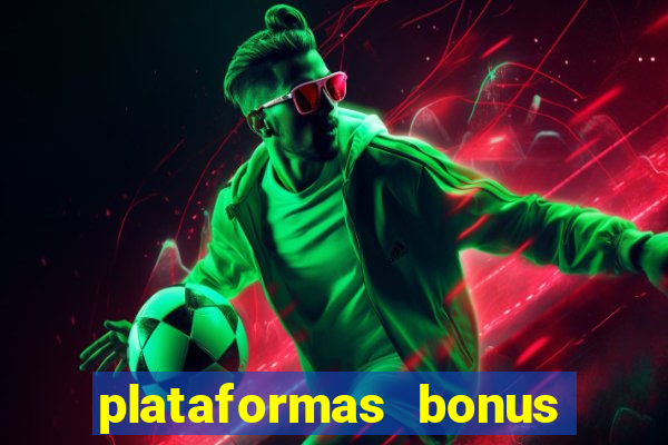 plataformas bonus no cadastro